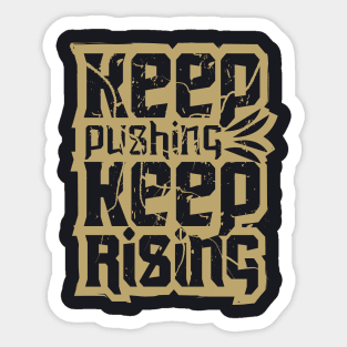 Keep Pushing Keep Rising Sticker